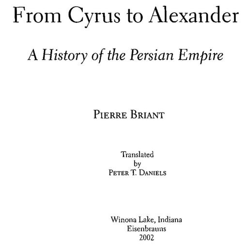 موسوعة تاريخ الإمبراطورية الفارسية من قورش إلى الإسكندر للمؤلف بريانت بير . P_1698qaj3u1
